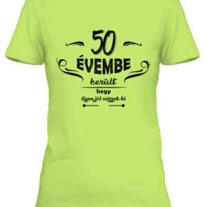 50 évembe születésnap – Női póló