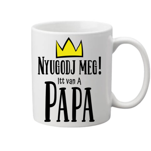 Nyugodj meg itt van a papa - Bögre