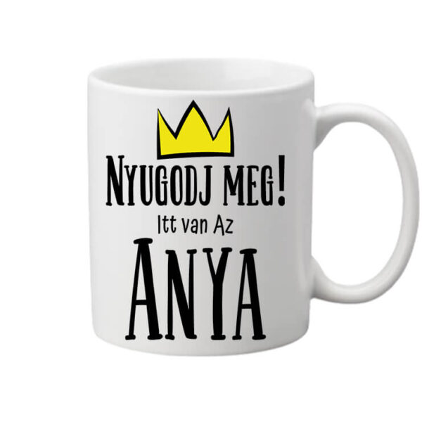 Nyugodj meg itt van az anya - Bögre