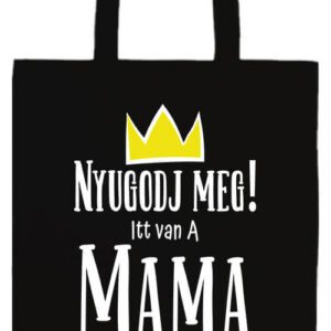 Nyugodj meg itt van a mama- Prémium hosszú fülű táska