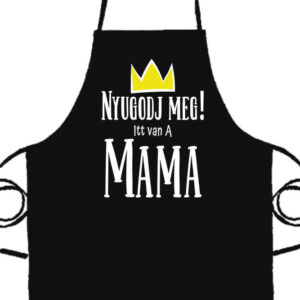 Nyugodj meg itt van a mama- Basic kötény