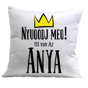 Nyugodj meg itt van az anya – Párna