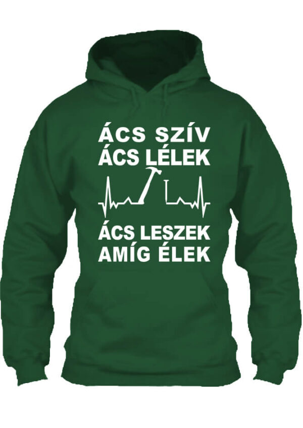 Ács szív ács lélek - Unisex kapucnis pulóver