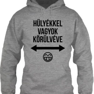 Hülyékkel vagyok körülvéve – Unisex kapucnis pulóver