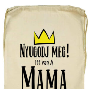 Nyugodj meg itt van a mama- Basic tornazsák